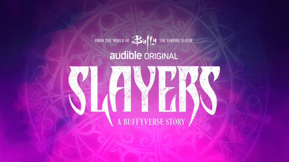 Buffy Reboot Slayers Audiobook: What You Need To Know About Audible’s Buffy The Vampire Slayer Story - Buffy Reboot Slayers Audiobook